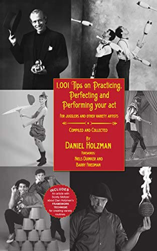 1,001 Tips on Practicing, Perfecting and Performing Your Act